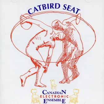 Catbird Seat by The Canadian Electronic Ensemble Sextet