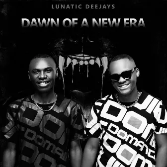 DAWN OF A NEW ERA by Lunatic Deejays