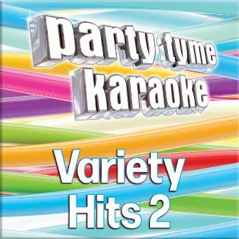 Party Tyme - Variety Hits 2 (Karaoke Versions) by Party Tyme Karaoke