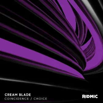 Coincidence / Choice by Cream Blade