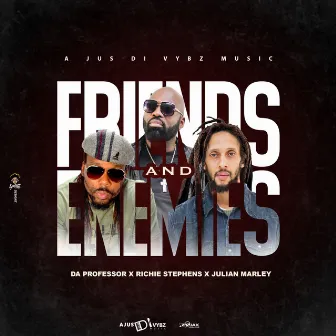 Friends And Enemies by Da Professor