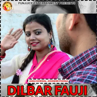 Dilbar Fauji by Annu Morwal