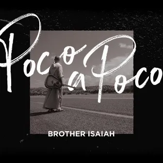 Poco a Poco by Brother Isaiah