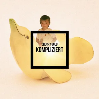 Kompliziert by Chucky Gold