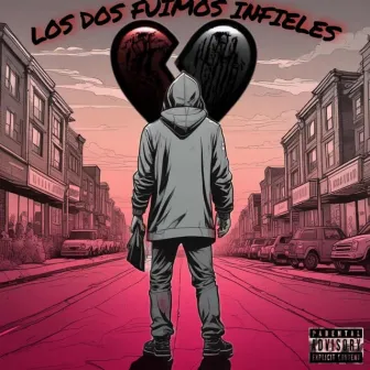 LOS DOS FUIMOS INFIELES by WOLFIEHU$tLE