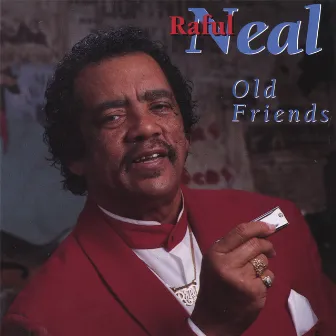 Old Friends by Raful Neal