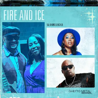 Fire and Ice by Big K.O.