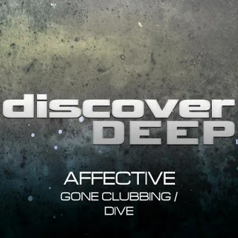 Gone Clubbing / Dive by Affective