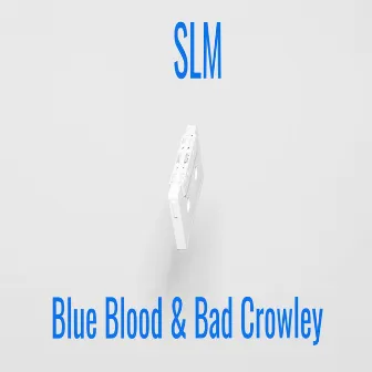 Slm by Blue Blood