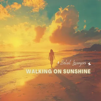 Walking On Sunshine by Soleil Loungers