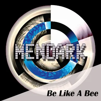 Be Like a Bee by Mendark