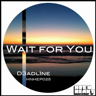 Wait For You by D3ADL1NE