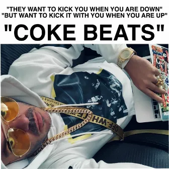 They Want to Kick You When You Are Down but Want to Kick It With You When You Are Up by Coke Beats