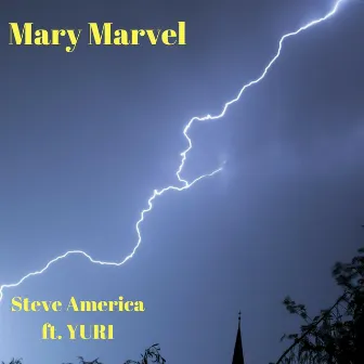 Mary Marvel (feat. Yuri) by Steve America