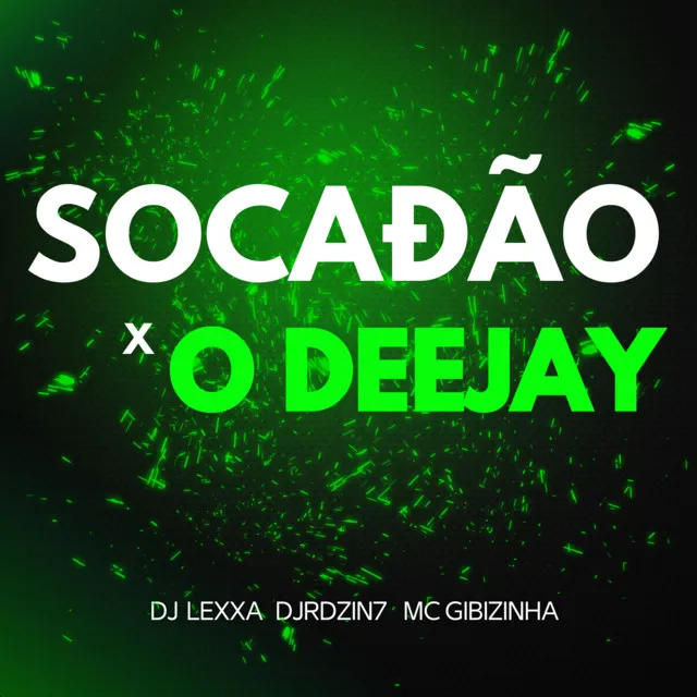 SOCADÃO X O DEEJAY