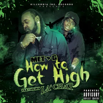 How to Get High by MET G