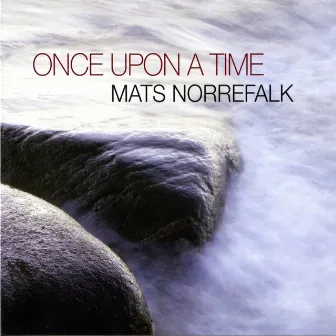 Once Upon a Time by Mats Norrefalk