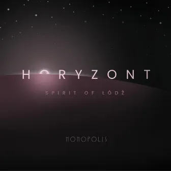 Horyzont by Spirit of Łódź