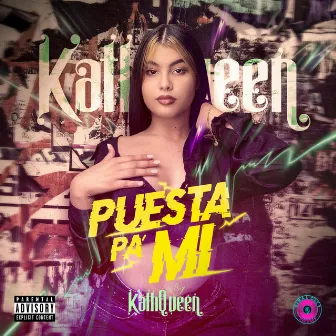 Puesta Pa Mi by Kath Queen