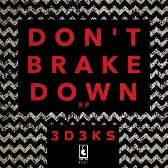 Don't Brake Down by 3d3ks