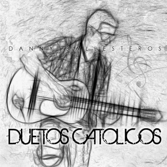 Duetos Católicos by Danny Ballesteros