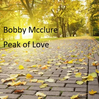 Peak of Love by Bobby McClure