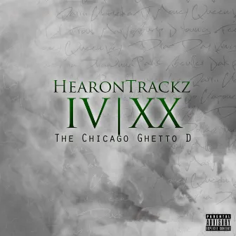 HearonTrackz' IV | XX the Chicago Ghetto D by HearonTrackz