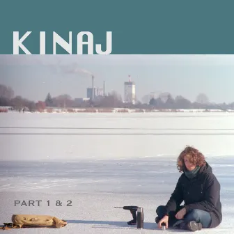 Part 1 & 2 by KINAJ