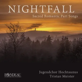 Sacred Romantic Songs by Rheinberger, Bruckner, Grieg, Brahms & Others (Nightfall) by Jugendchor Hochtaunus