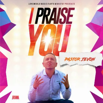 I Praise You by JEVON