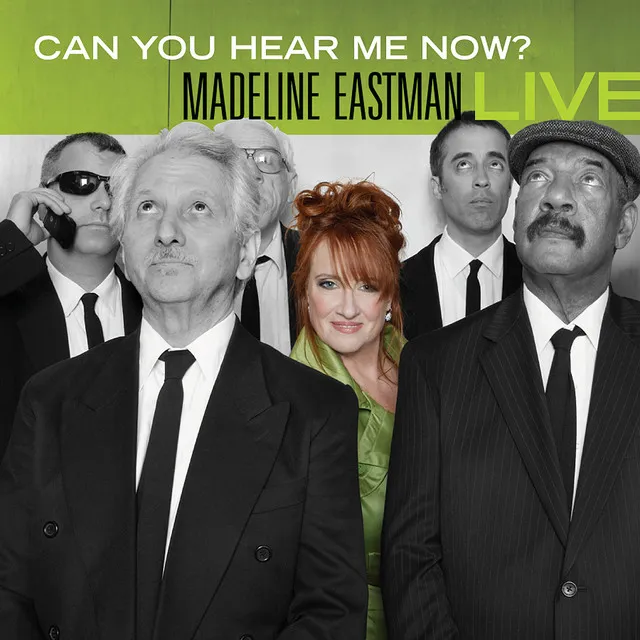 Can You Hear Me Now? Madeline Eastman LIVE