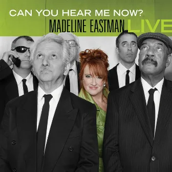 Can You Hear Me Now? Madeline Eastman LIVE by Madeline Eastman