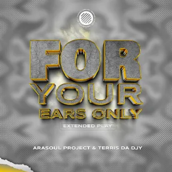 For Your Ears Only by AraSoul Project