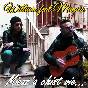 Miezz 'a chist vie... by William