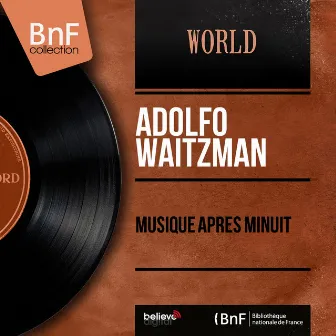 Musique après minuit (Mono Version) by Adolfo Waitzman