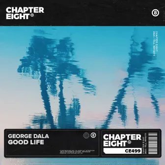 Good Life by George Dala