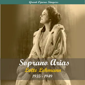 Great Opera Singers / Soprano Arias / 1935 - 1949 by Lotte Lehmann