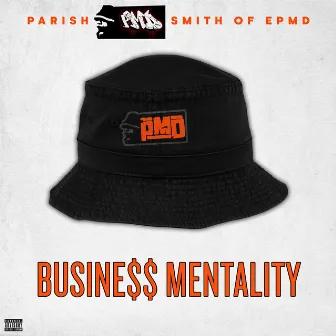 Business Mentality (EPMD Presents Parish 