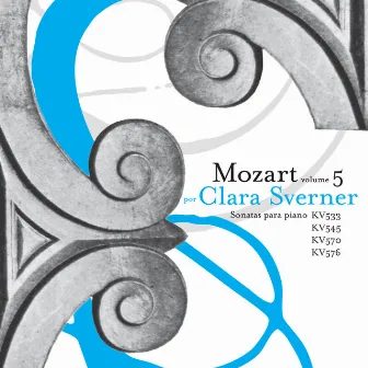 Mozart: Piano Sonatas, Vol. 5 by Clara Sverner