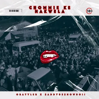 Chommie Ke Nakwela by ORATYLER