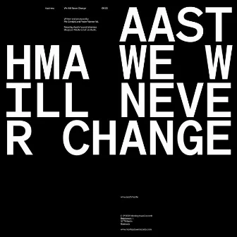 We Will Never Change by Aasthma