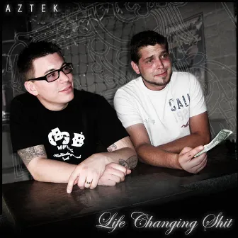 Life Changing Shit by Aztek