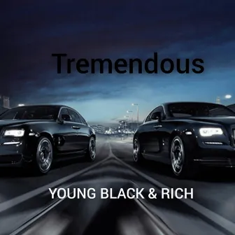 YOUNG BLACK & RICH by Tremendous