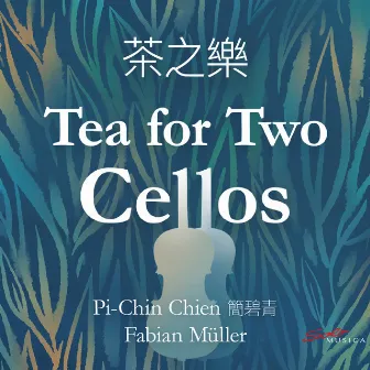 Tea for Two Cellos by Pi-Chin Chien