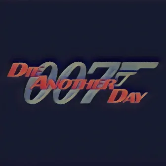 007 Die Another Day by Ghost Unknown