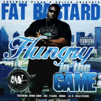 Hungry in the Game (Screwed & Chopped) by Fat Bastard