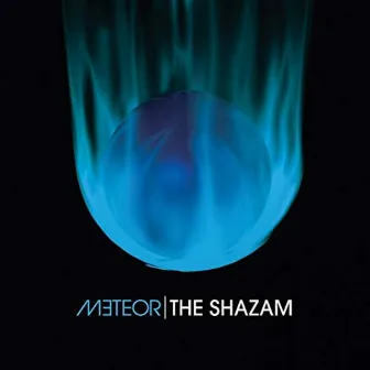 Meteor by The Shazam