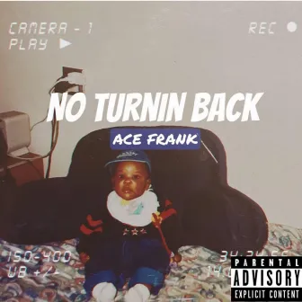 No Turnin Back by Ace Frank