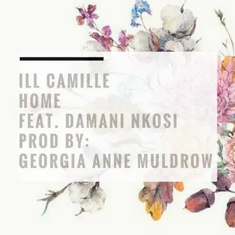 Home by Ill Camille