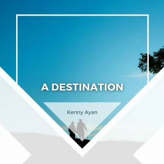 A Destination by Kenny Ayan